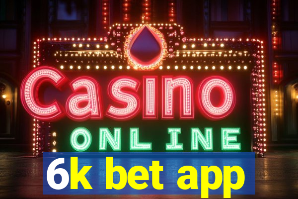 6k bet app